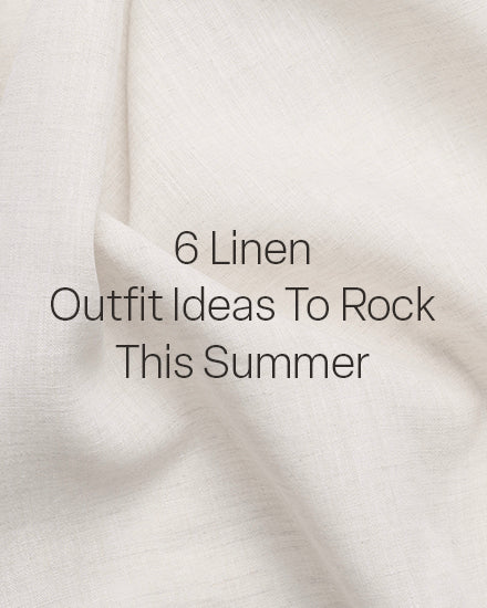 6 Linen Outfit Ideas To Rock This Summer